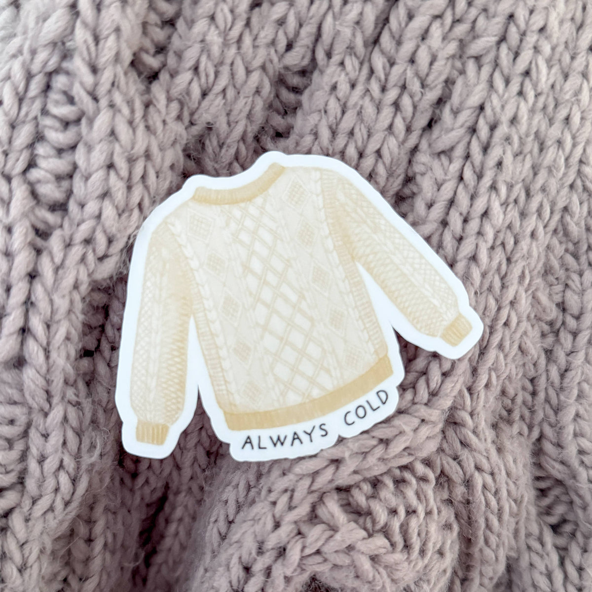 Always Cold Sweater Vinyl Sticker : With Backer Card
