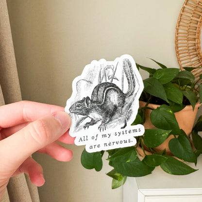 All of My Systems are Nervous Chipmunk Sticker
