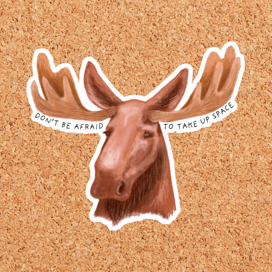 Take Up Space Moose Vinyl Sticker: With Backer Card