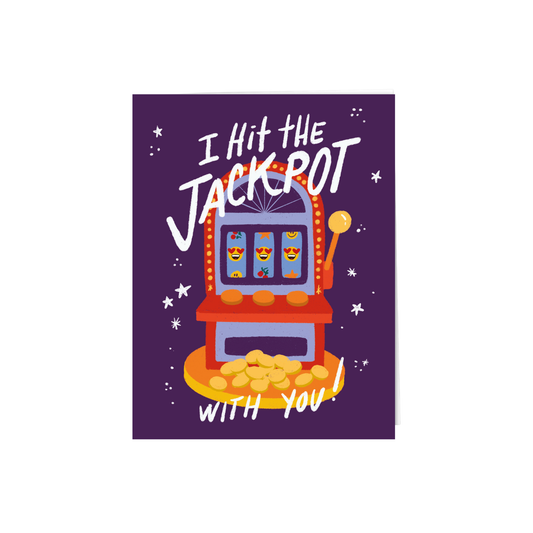 I Hit The Jackpot With You!