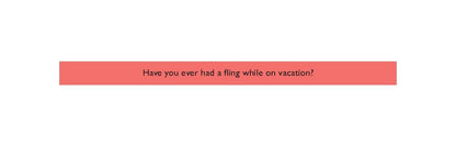 Have You Ever? Sexy Edition