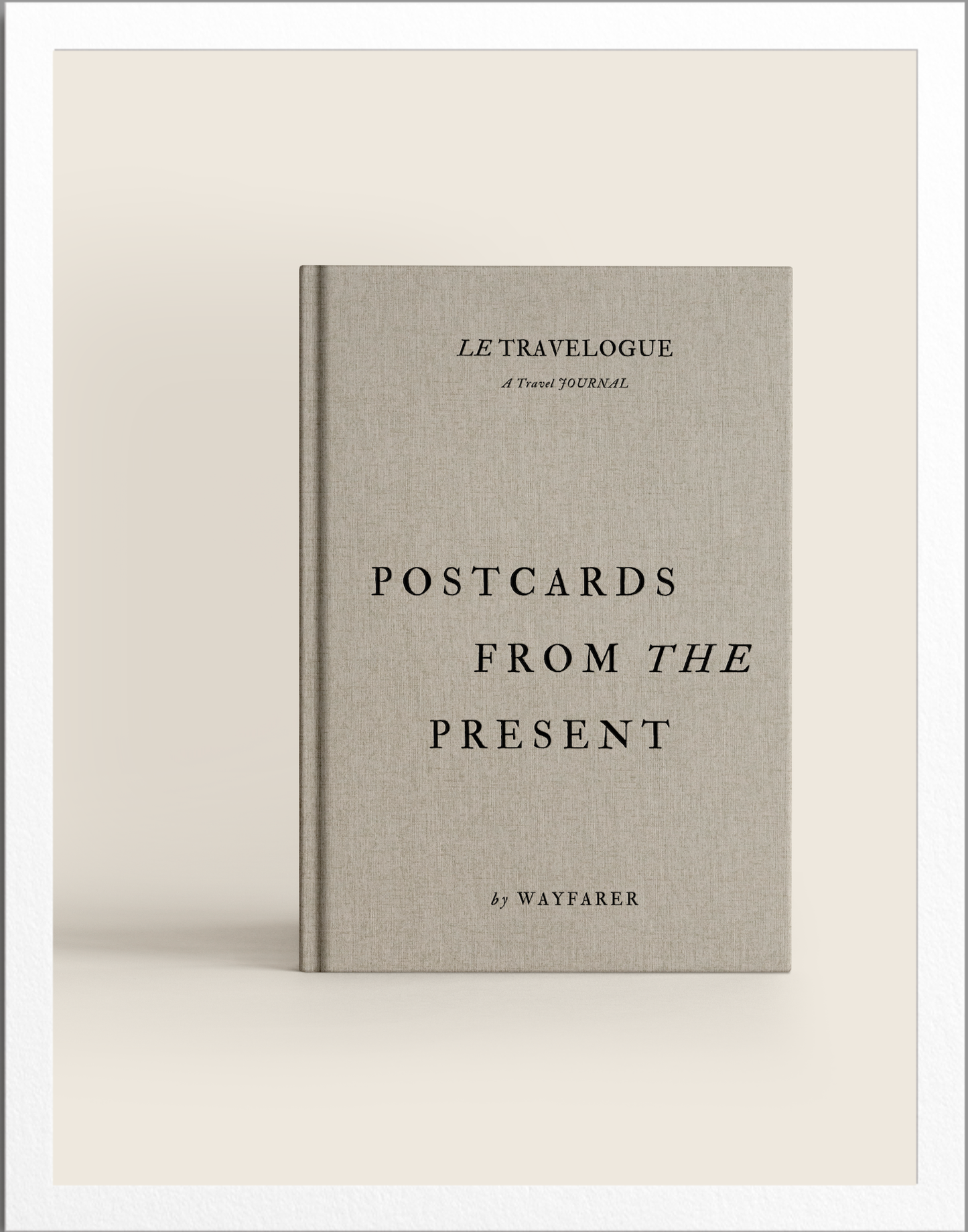 Postcards From The Present: A Travel Journal