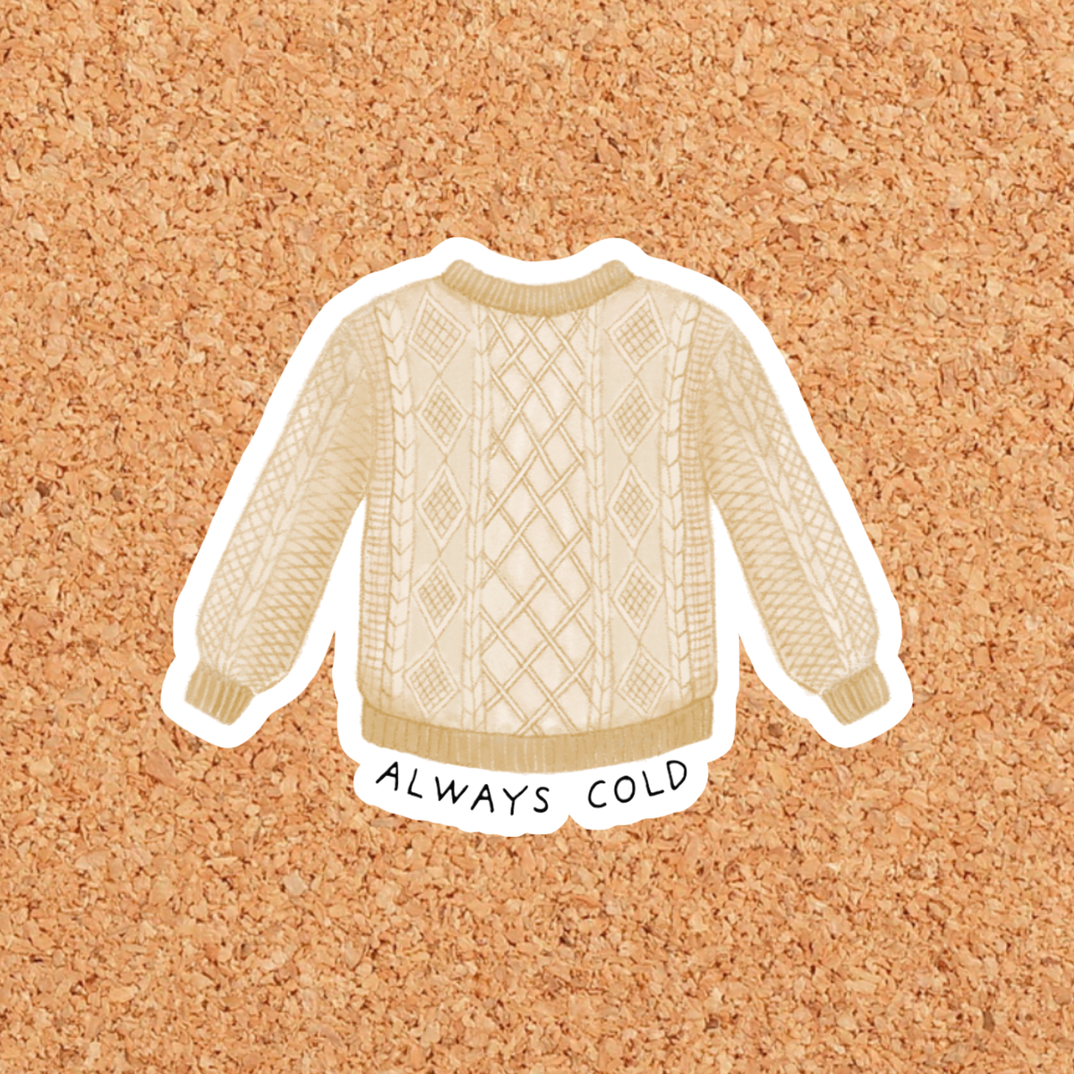 Always Cold Sweater Vinyl Sticker : With Backer Card