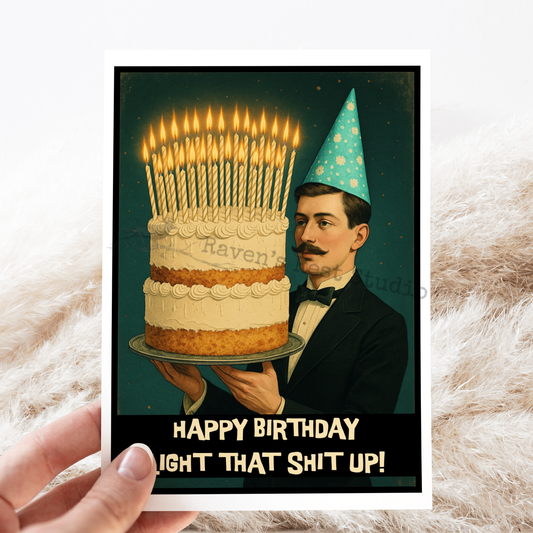 Light that Shit up! - Funny Birthday Card
