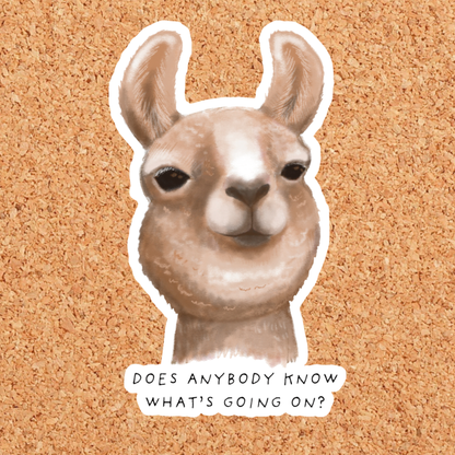 Does Anybody Know What's Going On? Alpaca Vinyl Sticker: With Backer Card