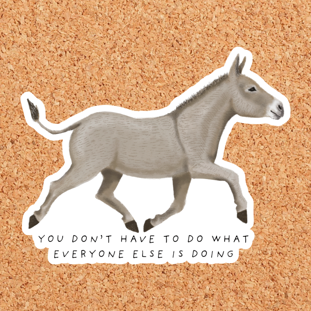 What Everyone Else is Doing Donkey Vinyl Sticker: With Backing Card
