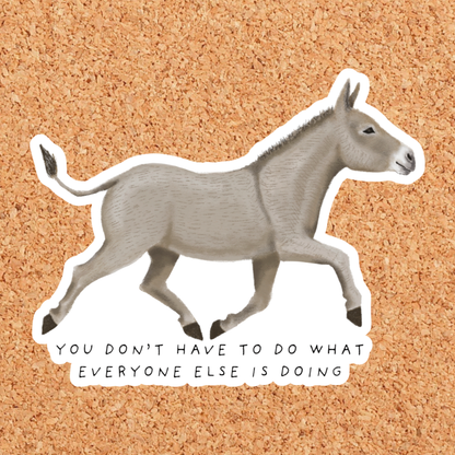 What Everyone Else is Doing Donkey Vinyl Sticker: With Backing Card