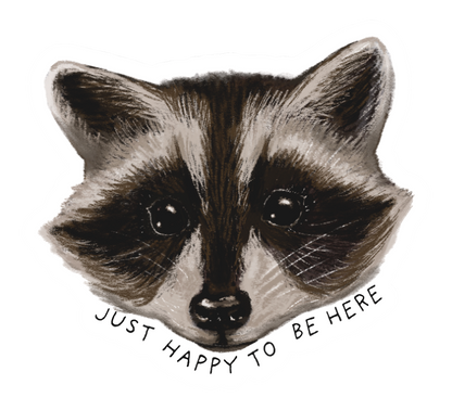 Happy To Be Here Raccoon Vinyl Sticker