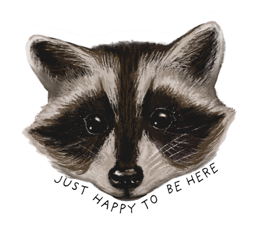 Happy To Be Here Raccoon Vinyl Sticker